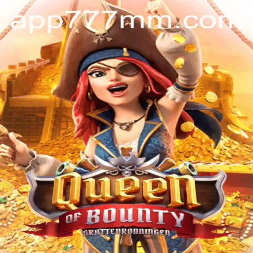 Descubra a Emoção de QueenofBounty no 777MM.com